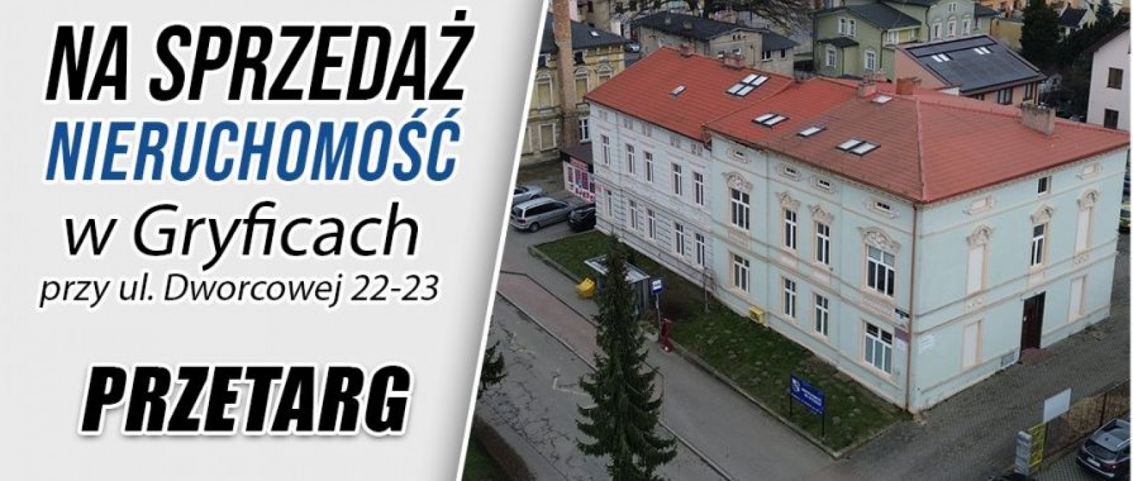 V przetarg na sprzedaż nieruchomości zabudowanej Powiatu Gryfickiego położonej w Gryficach przy ul. Dworcowej 22-23